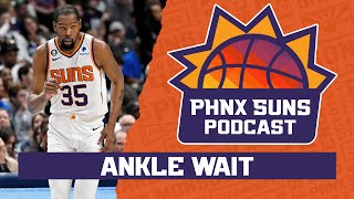Kevin Durant’s ankle is the focus of the Phoenix Suns and NBA | PHNX Suns Podcast