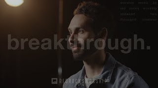 Red Rocks Worship - Jimmy's Breakthrough Story