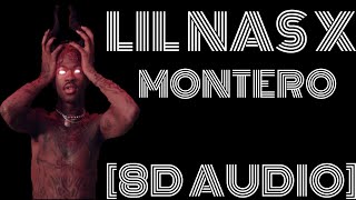 8D Audio~ Lil Nas X   MONTERO (Call Me By Your Name)”call me when you want,call me when you need”