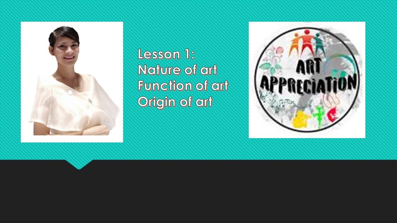 Lesson 1: (Art Appreciation)The Meaning And Importance Of Art - YouTube