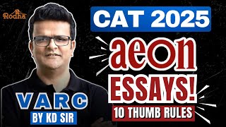 CAT 2025 I AEON ESSAYS I 10 THUMB RULES I R4 Batch Launch I KD Sir