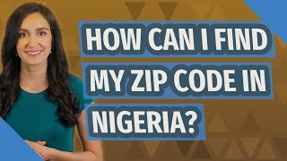 How can I find my zip code in Nigeria?