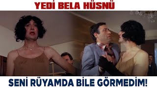 Yedi Bela Hüsnü Türk Filmi | Seni Rüyamda Bile Görmedim Or*ospu!