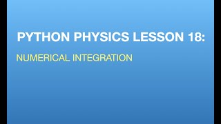 Python Physics Lesson 18: Numerical Integration