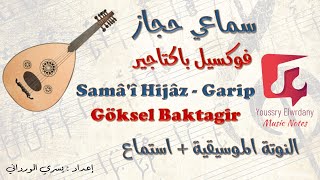 سماعي حجاز - فوكسيل باكتاجير - Samâ'î Hijâz - Garip - Göksel Baktagir + النوتة الموسيقية - PDF Sheet