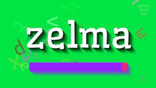 ZELMA - HOW TO SAY ZELMA? #zelma