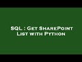 SQL : Get SharePoint List with Python