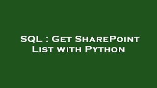SQL : Get SharePoint List with Python