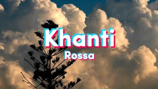 Khanti - Rossa (Original Soundtrack from Bidadari Bermata Bening) (Lyrics)