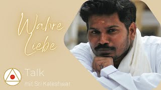 Wahre Liebe von Sri Kaleshwar