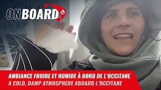 Ambiance froide et humide à bord de l'Occitane | Vendée Globe 2024