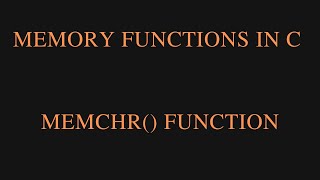 C Memory Functions - MEMCHR() Function in C Programming Language | Concept of MEMCHR() Function in C
