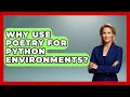 Why Use Poetry For Python Environments? - Python Code School