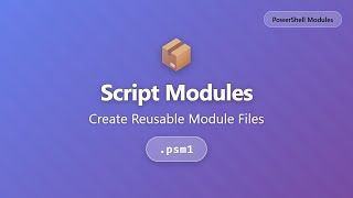 PowerShell Script Modules Tutorial - Learn .psm1 Files for Beginners
