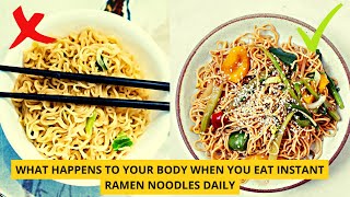 What Happens To Your Body When You Eat Instant Ramen Daily!