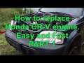 How to replace Honda CR-V engine. Years 2000 to 2016. Part 1. Easy and Fast