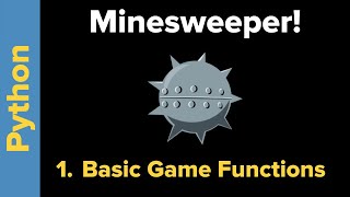 Python Game Tutorial: Minesweeper Basic Game Functions