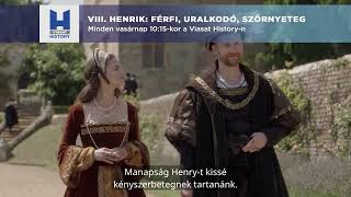 VIII. Henrik: Férfi, uralkodó, szörnyeteg | Január 8-től minden vasárnap 10:15-kor a Viasat Historyn