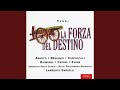 La forza del destino, Atto Terzo: Nè gustare m'è un'ora di quiete (Alvaro/Carlo/Coro)