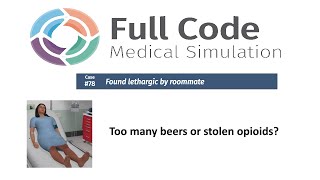 Full Code Medical Simulation: Case 78 (Lethargy)