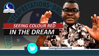 Seeing Colour Red in the Dream - Spiritual meaning from Evangelist Joshua