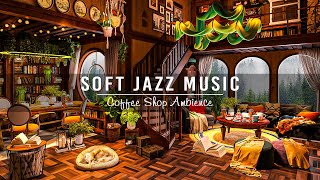 Stress Relief with Soft Jazz Music at Cozy Coffee Shop Ambience ☕ Relaxing Jazz Instrumental Music