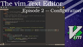 The vim Text Editor -- Episode 2: Configuration