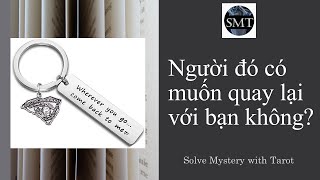 Chọn 1 tụ bài: Người đó có muốn quay lại với bạn không? (TIMELESS)