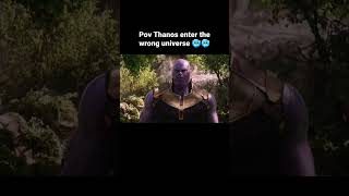 thanos accidently enter the wrong universe #shorts