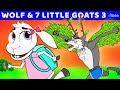 The Bad Wolf & 7 Little Goats 3 - Back to School | Bedtime Stories for Kids in English | Fairy Tales