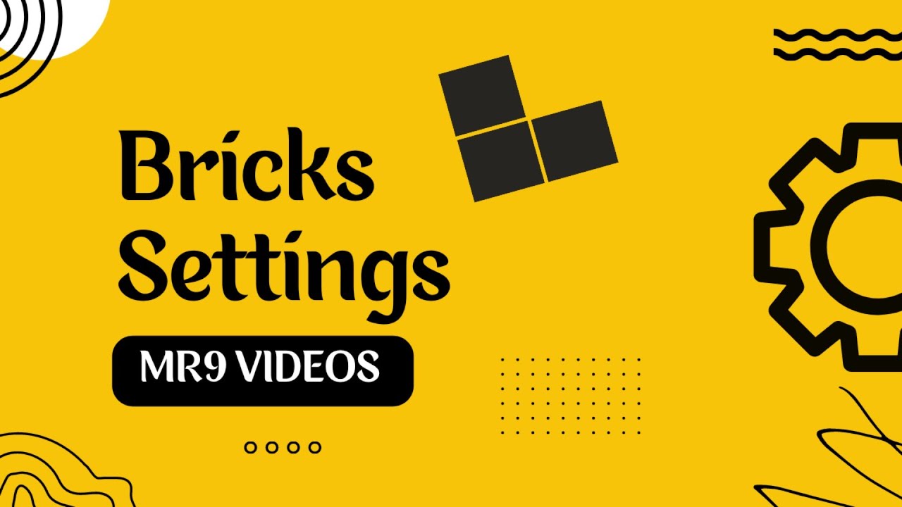 Bricks Builder Settings In Detail Bricks Builder Tutorial Youtube