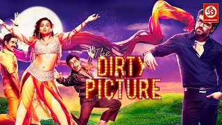 The Dirty Picture Full Movie | New Superhit Comedy Film ,Vidya Balan, Emraan Hashmi, Naseruddin Shah
