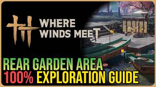 Rear Garden 100% Exploration – Where Winds Meet