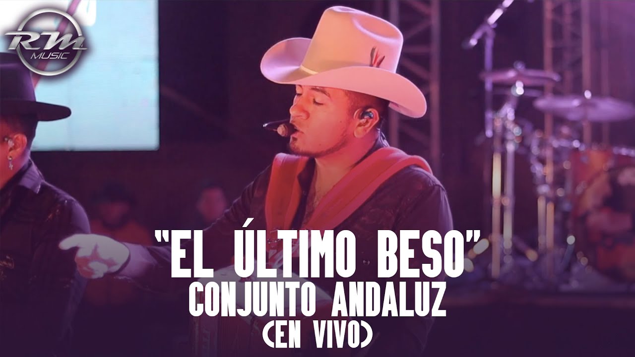 El último Beso - (En Vivo) - Conjunto Andaluz (2023) - YouTube