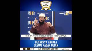 Besarnya Pahala Sesuai Kadar Ujian - Ustadz Dr.Khalid Basalamah