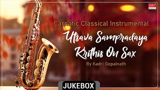 Carnatic Classical Instrumental | Utsava Sampradaya Krithis On Sax | By Kadri Gopalnath