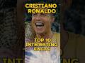 Top 10 interesting facts about Cristiano Ronaldo#trend#top#facts#sports#ronaldo#football#facts