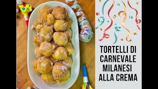 TORTELLI DI CARNEVALE - TORTELLI MILANESI ALLA CREMA | LE FRITTELLE