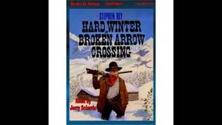 Hard Winter at Broken Arrow Crossing by Stephen Bly