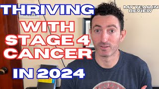 My Stage 4 Cancer Story: 2024 in Review