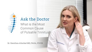 What is the Most Common Cause of Pulsatile Tinnitus? - Dr. Dorothea Altschul MD, FAHA, FSVIN