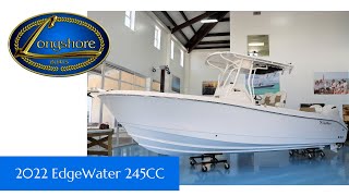 2022 EdgeWater 245CC || Longshore Boats