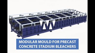 MODULAR MOULD FOR PRECAST CONCRETE STADIUM BLEACHERS