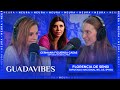 Guadavibes | Con Florencia de Sensi (PRO) y Germana Figueroa Casas (PRO) - 02/12