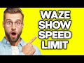 How To Show Speed Limit in Waze (2023)