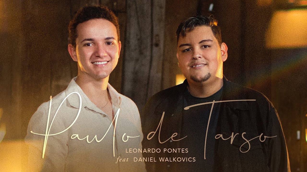 Paulo De Tarso - Leonardo Pontes Feat Daniel Walkovics - Clipe - YouTube