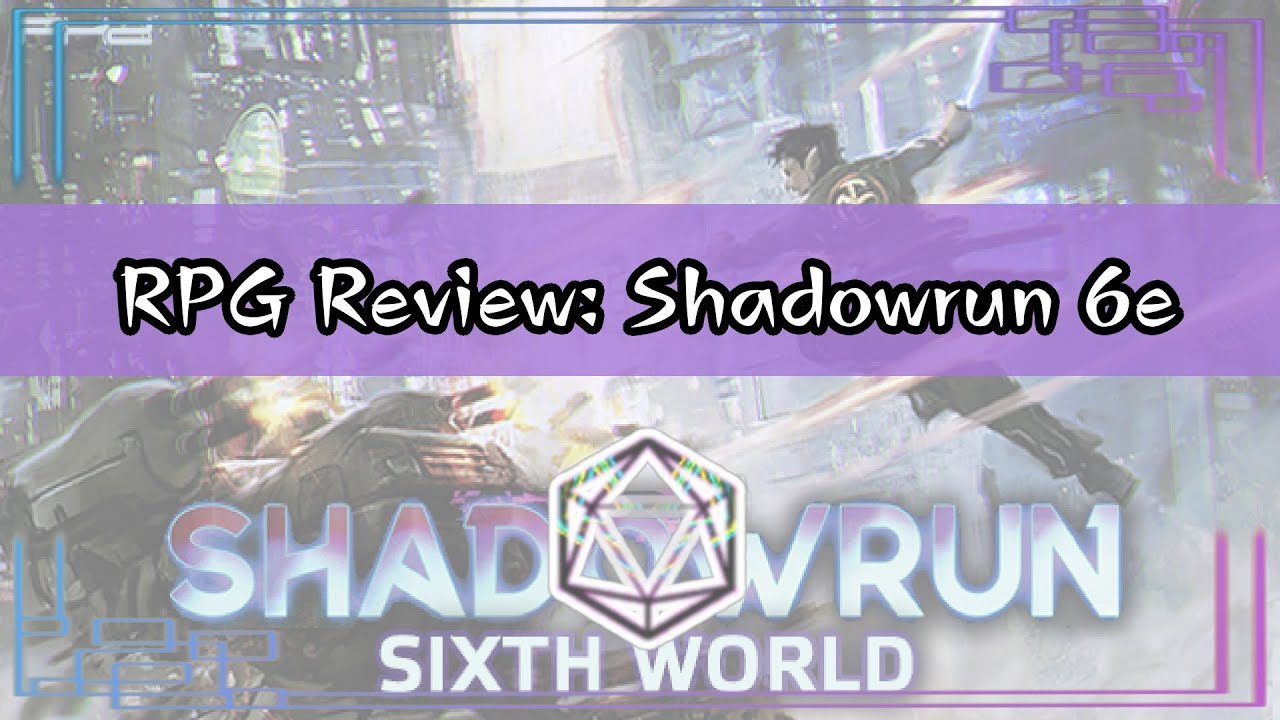 Rpg Review Shadowrun 6e Youtube