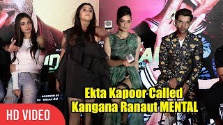 Ekta Kapoor Called Kangana Ranaut MENTAL talk about Kangana Tantrum