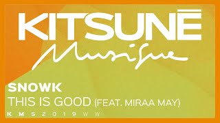 Snowk Ft. Miraa May - This Is Good| Kitsuné Musique