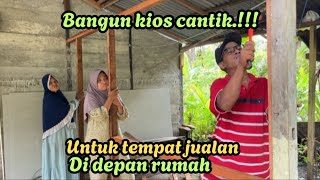 Membangun kios cantik untuk tempat jualan depan rumah